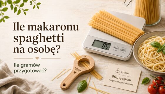 Ile makaronu spaghetti na osobę