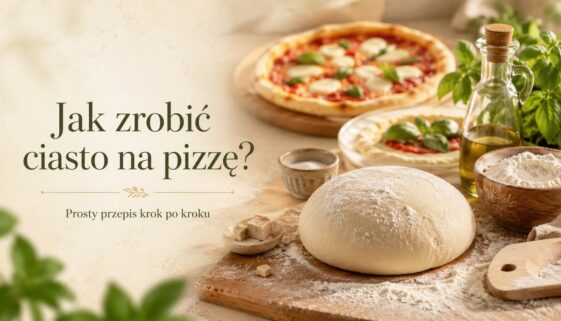 Jak zrobić ciasto na pizzę