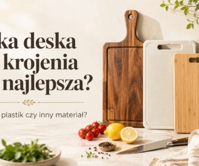 Jaka deska do krojenia jest najlepsza